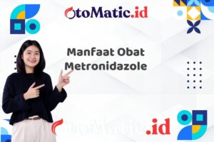 Manfaat Obat Metronidazole
