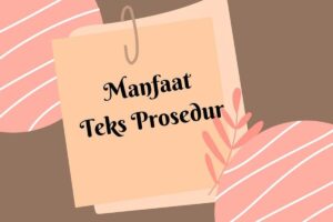 Manfaat Teks Prosedur